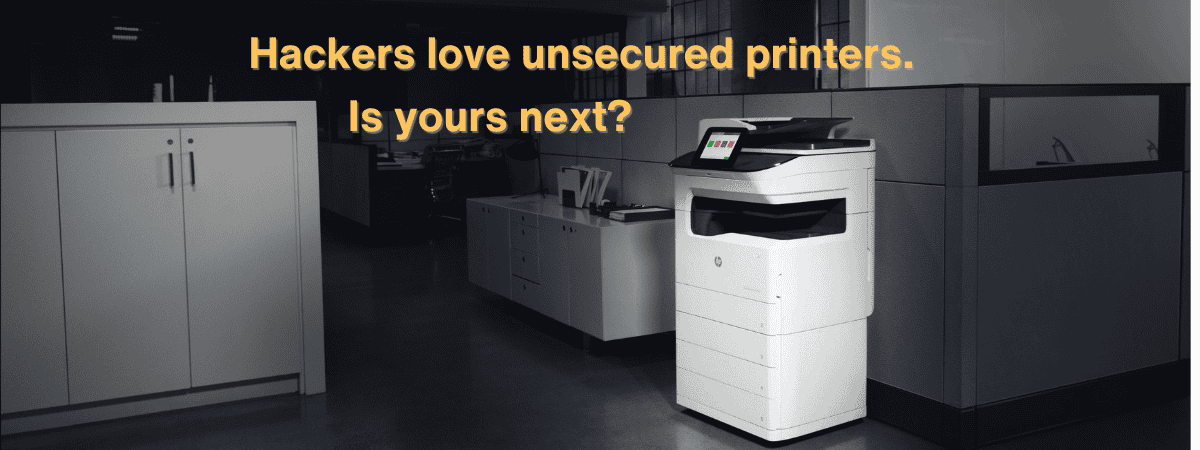 Read more about the article Hackers Love Unsecured Printers. Is Yours Next?